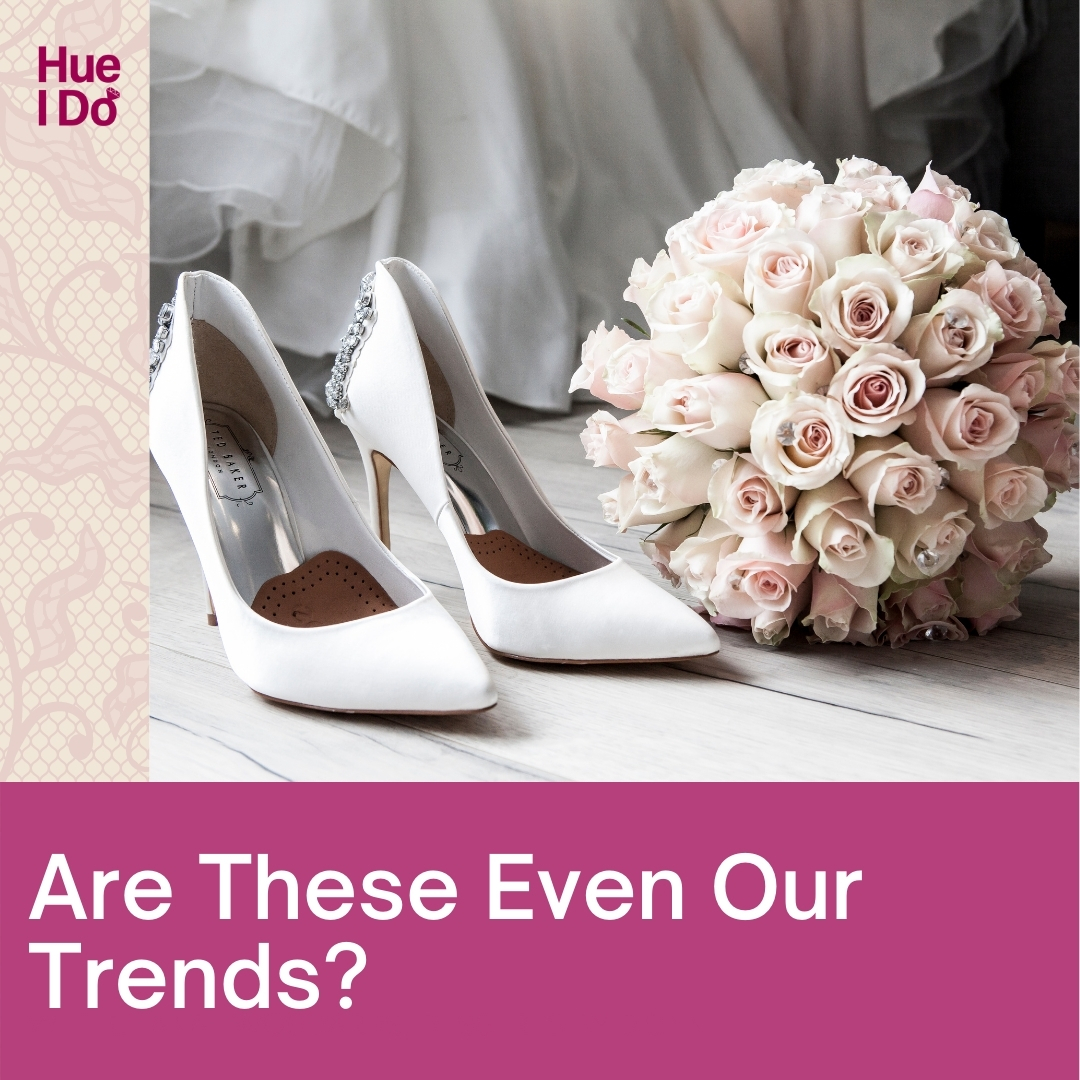 Are These Even Our Wedding Trends?