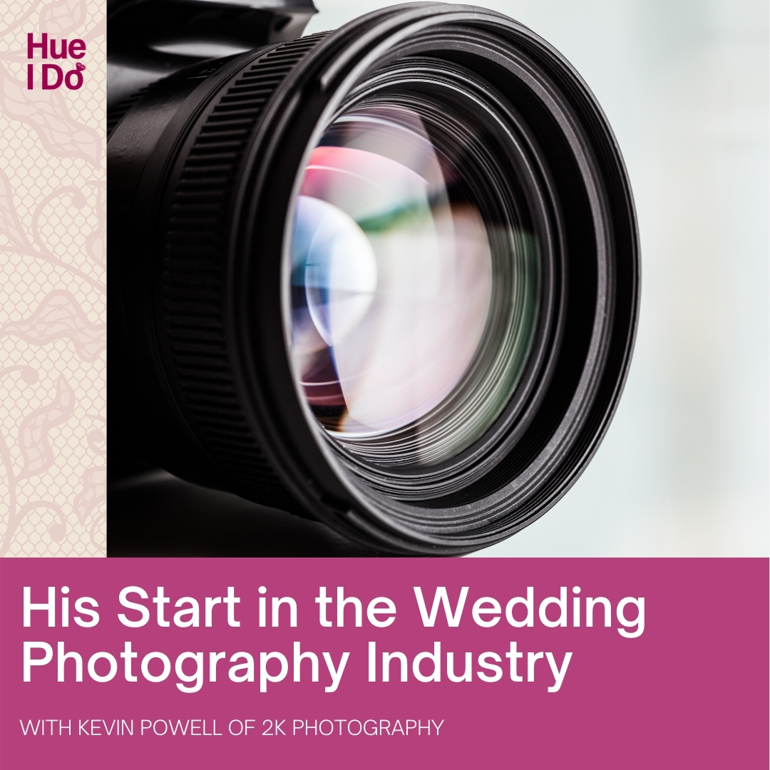His Start in the Wedding Photography Industry with Kevin Powell of 2K Photography