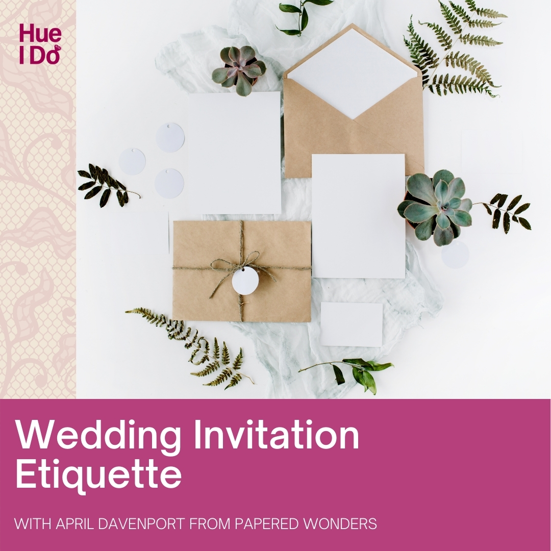 Wedding Invitation Etiquette with April Davenport from Papered Wonders