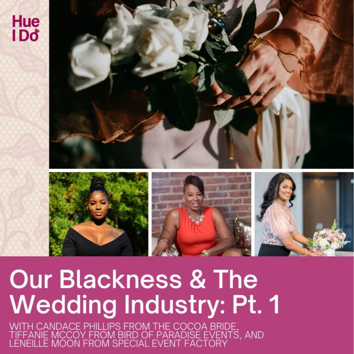 Our Blackness & The Wedding Industry: Pt. 1