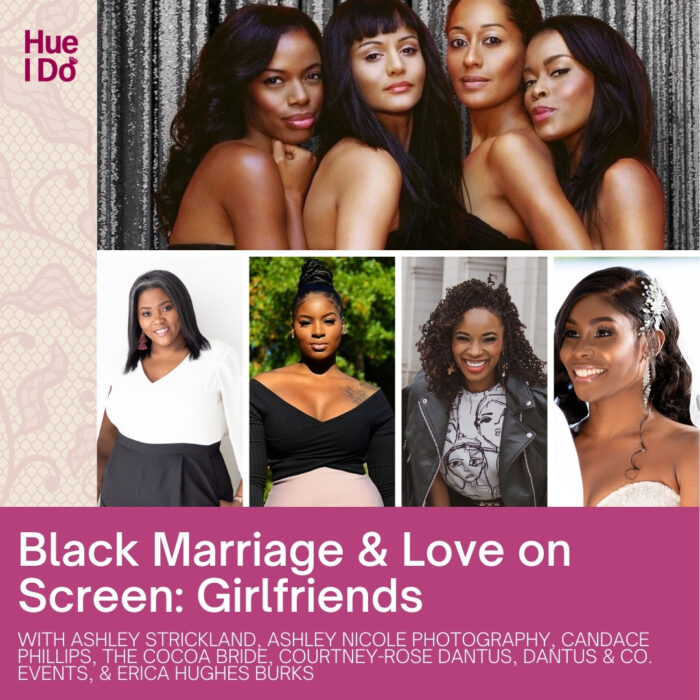 Black Marriage & Love on Screen: Girlfriends