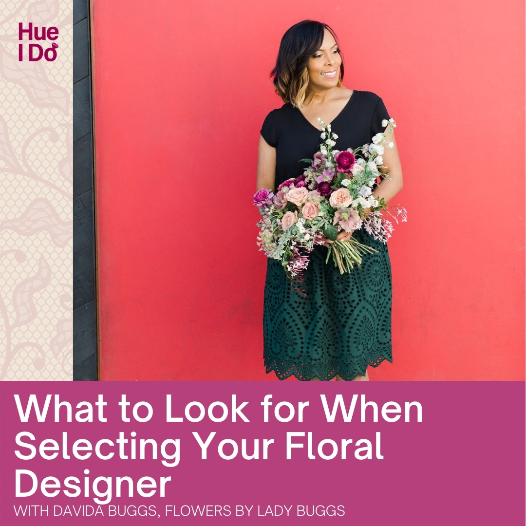 What to Look for When Selecting Your Floral Designer with Flowers By Lady Buggs