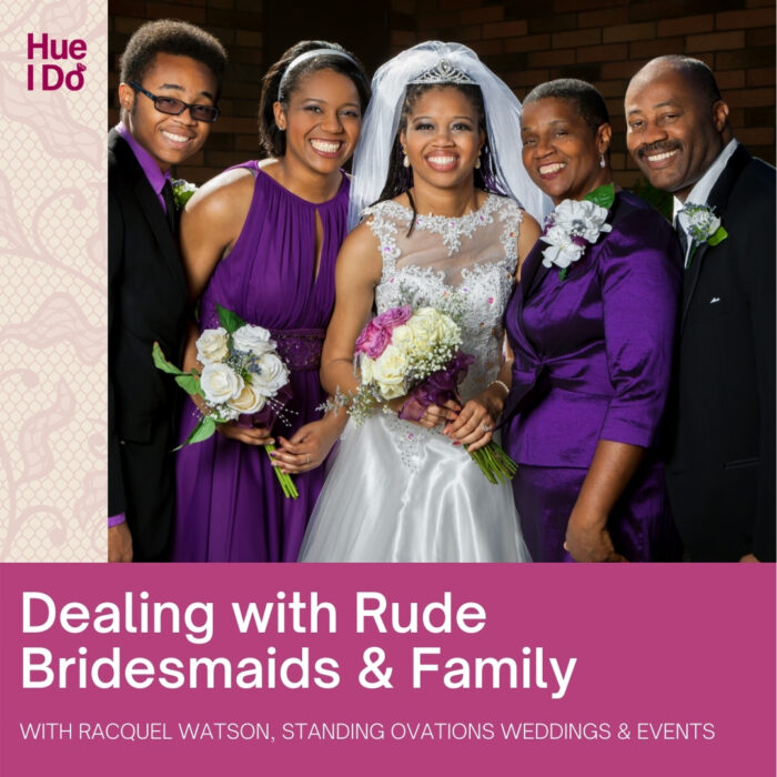REWIND: 56. Dealing with Rude Bridesmaids & Family