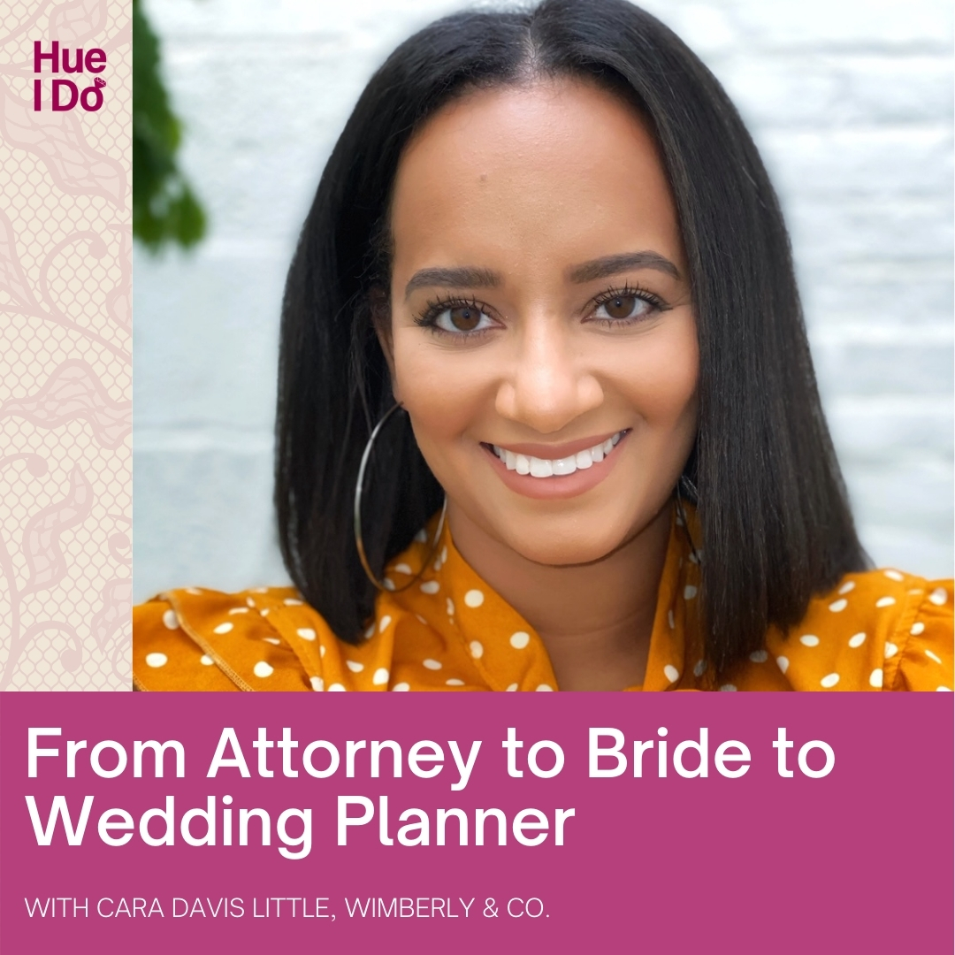 From Attorney to Bride to Wedding Planner with Cara Davis Little from Wimberly & Co.