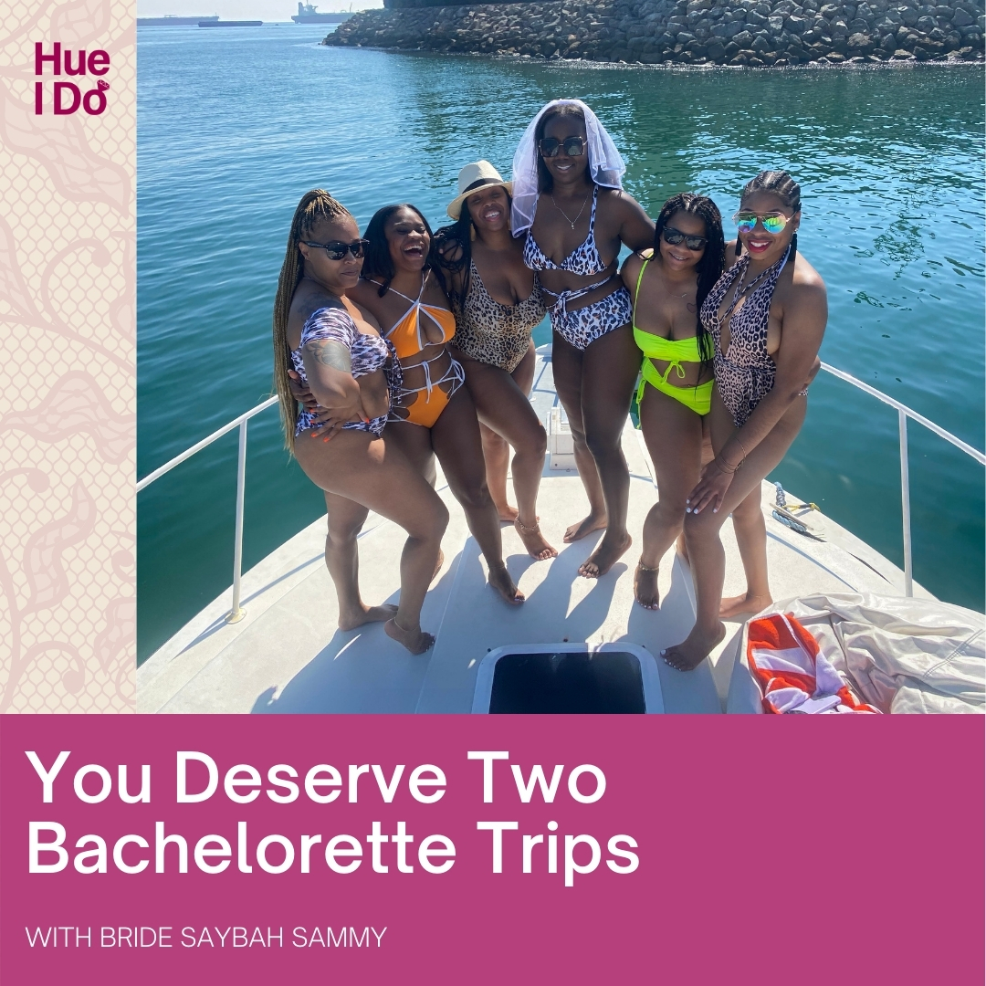 You Deserve Two Bachelorette Trips with Saybah Sammy