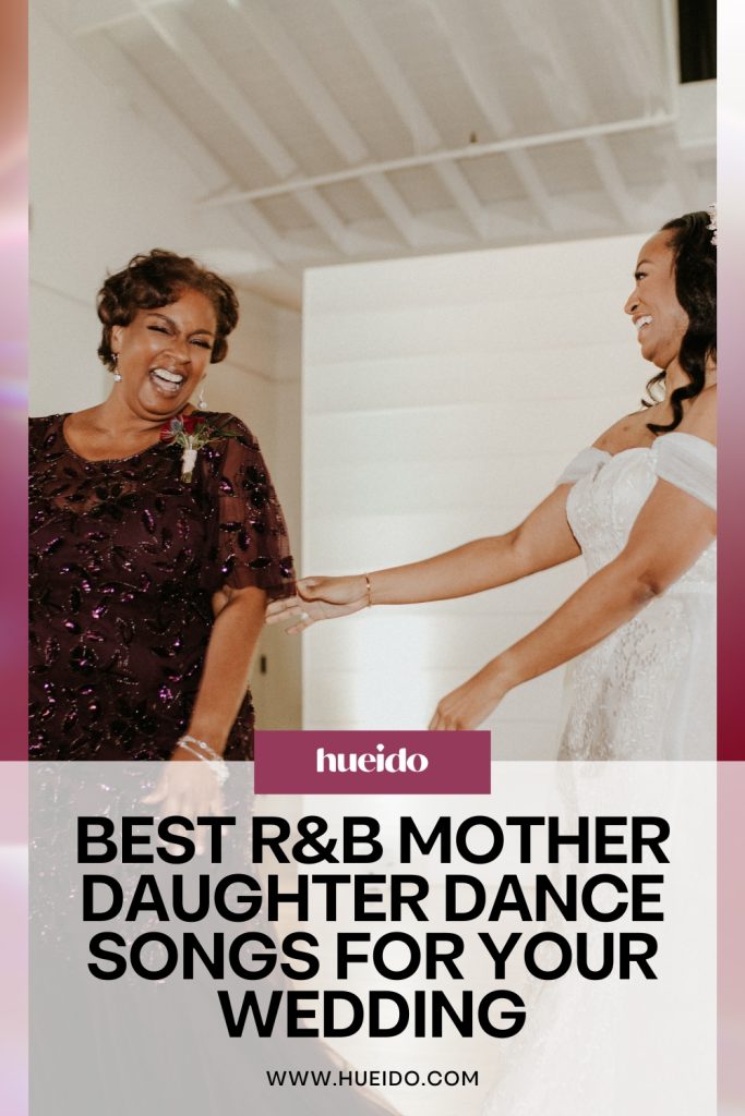 Best R&B Mother Daughter Dance Songs for Your Wedding