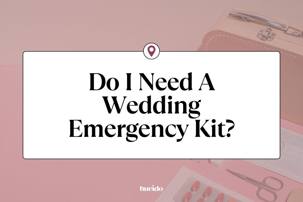Graphic that reads "do i need a wedding emergency kit?"